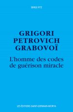 Grigori Grabovoï – L'homme des codes de guérison miracle